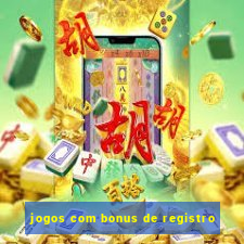 jogos com bonus de registro